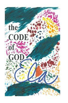 The Code of God by Ela
