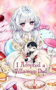 I Adopted a Villainous Dad Vol. 2 (I Adopted A Villainous Dad #2) by YUNSUL