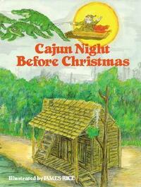 Cajun Night Before Christmas® by Howard Jacobs, James Rice