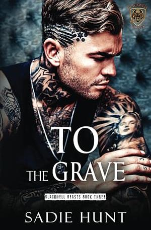 To The Grave by Sadie Hunt