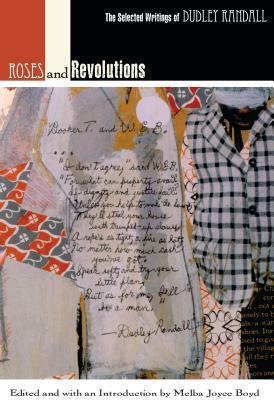 Roses and Revolutions: The Selected Writings by Melba Joyce Boyd, Dudley Randall
