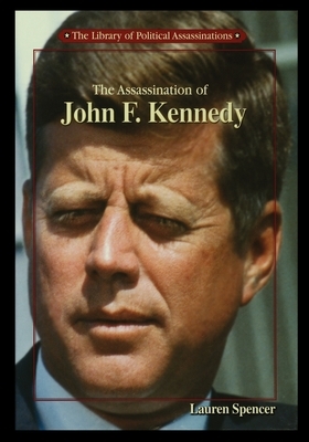 The Assassination of John F. Kennedy by Lauren Spencer