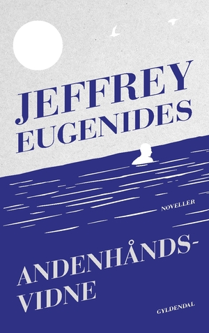 Andenhåndsvidne by Jeffrey Eugenides
