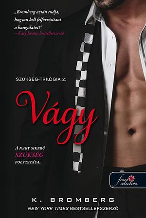 Vágy by K. Bromberg