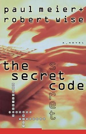 The Secret Code by Robert L. Wise, Paul D. Meier, Paul D. Meier