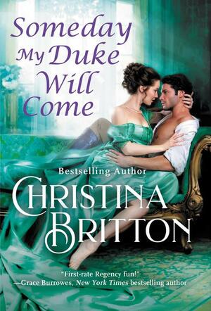 Someday My Duke Will Come by Christina Britton