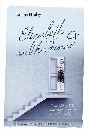 Elizabeth on kadunud by Emma Healey