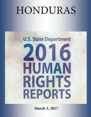 HONDURAS 2016 HUMAN RIGHTS Report by U. S. State Department