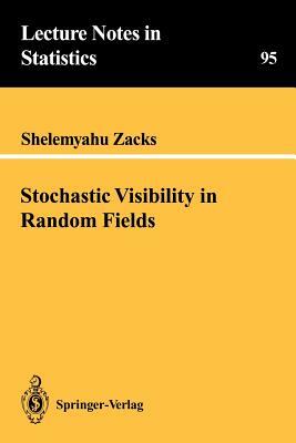 Stochastic Visibility in Random Fields by Shelemyahu Zacks