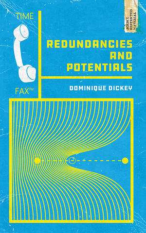 Redundancies & Potentials by Dominique Dickey