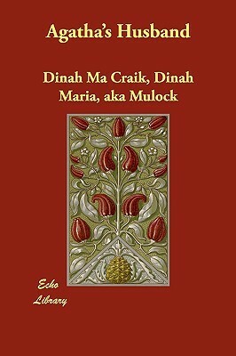 Agatha's Husband by Dinah Maria Mulock Craik