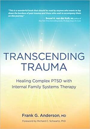 Transcending Trauma: Healing Complex Ptsd with Internal Family Systems by Frank Anderson
