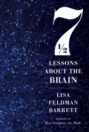 Seven and a Half Lessons about the Brain by Lisa Feldman Barrett