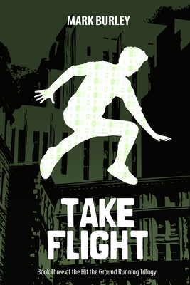 Take Flight (Hit the Ground Running Series Book 3 by Mark Burley