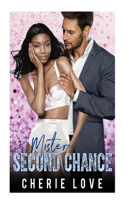 Mister Second Chance by Cherie Love