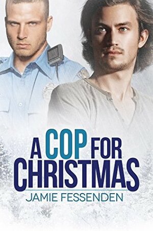 A Cop for Christmas by Jamie Fessenden
