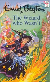 The Wizard Who Wasn't by Enid Blyton