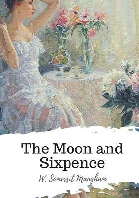 The Moon and Sixpence by W. Somerset Maugham