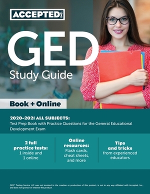 GED Study Guide 2020-2021 All Subjects: Test Prep Book with Practice Questions for the General Educational Development Exam by Accepted
