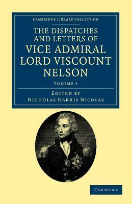 The Dispatches and Letters of Vice Admiral Lord Viscount Nelson - Volume 4 by Horatio Nelson Nelson