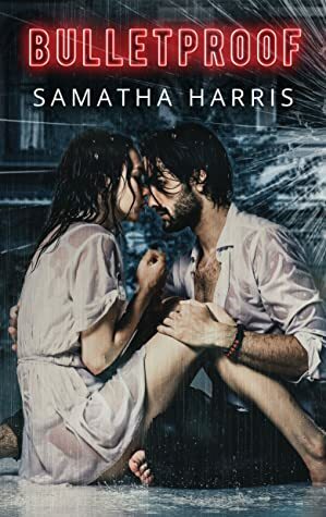 Bulletproof by Samatha Harris