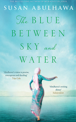 The Blue Between Sky and Water by Susan Abulhawa