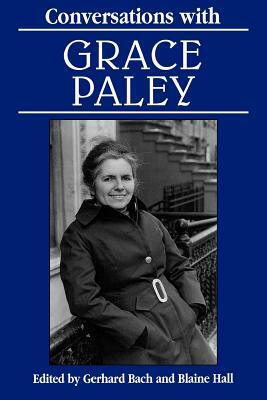 Conversations with Grace Paley by Grace Paley, Gerhard Bach