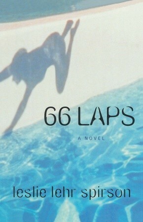 66 Laps: A Novel by Leslie Lehr Spirson