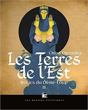 Les Terres de l'Est by Chloé Chevalier