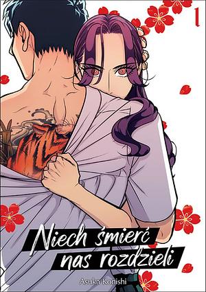 Niech śmierć nas rozdzieli, Volume 1 by Asuka Konishi