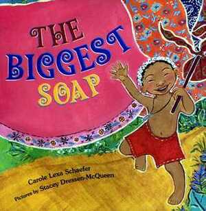 The Biggest Soap by Stacey Dressen-McQueen, Carole Lexa Schaefer