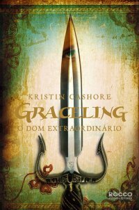 Graceling: O Dom Extraordinário by Kristin Cashore, Chico Lopes