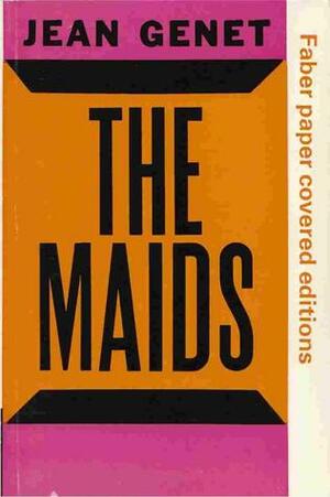 The Maids by Jean Genet, Bernard Frechtman