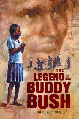 The Legend of Buddy Bush by Shelia P. Moses