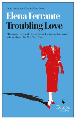 Troubling Love by Elena Ferrante