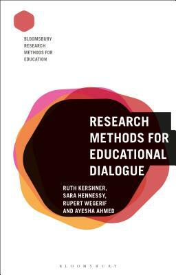 Research Methods for Educational Dialogue by Rupert Wegerif, Ruth Kershner, Sara Hennessy