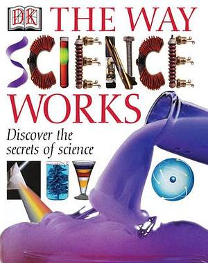 The Way Science Works by Sharon Ann Holgate, Sharon Ann Holgate