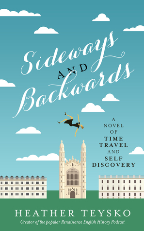 Sideways and Backwards: A Novel of Time Travel and Self Discovery by Heather Teysko