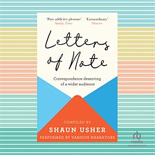 Letters of Note: Correspondence Deserving of a Wider Audience by Shaun Usher