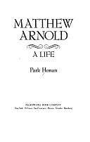 Matthew Arnold, a Life by Park Honan