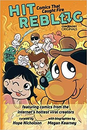 Hit Reblog!: Comics That Caught Fire by Hope Nicholson, Megan Kearney