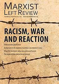 Marxist Left Review No. 13 Racism, War and Reaction by Sandra Bloodworth