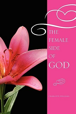 The Female Side of God by Charlotte Williams