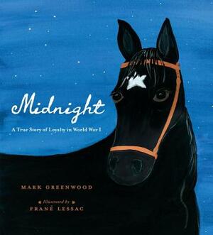 Midnight: A True Story of Loyalty in World War I by Mark Greenwood