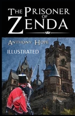 The Prisoner of Zenda Illustrated by Anthony Hope