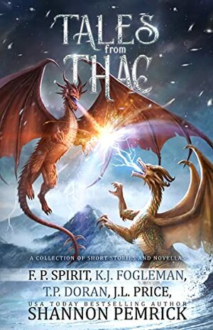 Tales from Thac by Jeffrey L. Price, Kathryn Fogleman, Timothy P. Doran, Shannon Pemrick, F.P. Spirit