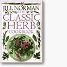 The Classic Herb Cookbook by Sri Cwen, Jill Norman