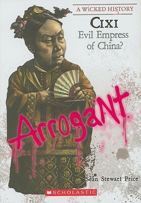 Cixi: Evil Empress of China? by Sean Stewart Price