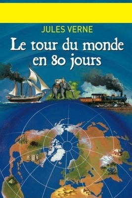 Le Tour du monde en quatre-vingts jours by Jules Verne