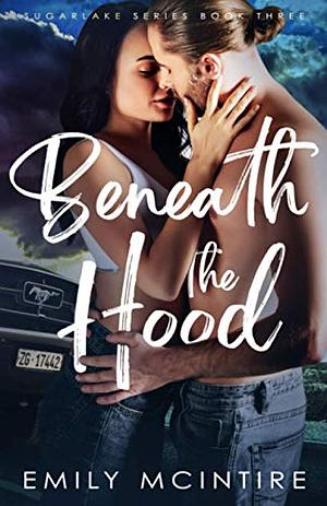 Beneath the Hood by Emily McIntire